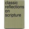 Classic Reflections on Scripture by William E. Vine