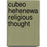 Cubeo Hehenewa Religious Thought by Irving Goldman