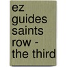 Ez Guides Saints Row - The Third by The Cheat Mistress