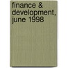 Finance & Development, June 1998 door International Monetary Fund