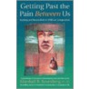Getting Past the Pain Between Us door Marshall B.B. Rosenberg