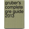 Gruber's Complete Gre Guide 2013 door Gary Gruber