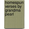 Homespun Verses by Grandma Pearl door Pearl Williams