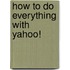 How to Do Everything with Yahoo!