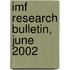 Imf Research Bulletin, June 2002