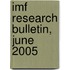 Imf Research Bulletin, June 2005