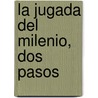La Jugada Del Milenio, Dos Pasos door Levis E. Gonzalez Molero