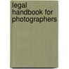 Legal Handbook for Photographers by Bert P.P. Krages
