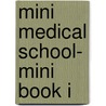 Mini Medical School- Mini Book I by Kiki Lolita Hurt