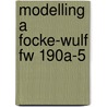 Modelling A Focke-Wulf Fw 190A-5 door Geoff Coughlin
