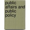 Public Affairs and Public Policy door Michael P. Riccards