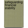 Safeguarding Financial Stability door Garry J.J. Schinasi