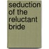 Seduction of the Reluctant Bride