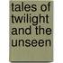 Tales of Twilight and the Unseen