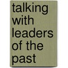Talking with Leaders of the Past door Toni Ann Winninger