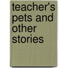 Teacher's Pets and Other Stories by Adam Darrener