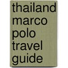 Thailand Marco Polo Travel Guide door Wilfried Hahn