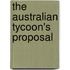The Australian Tycoon's Proposal