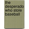 The Desperado Who Stole Baseball door John Ritter