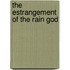 The Estrangement of the Rain God