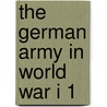 The German Army In World War I 1 by Nigel Thomas