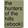 The Hunters of the Hills (Ebook) door Joseph Altsheler