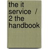 The It Service  / 2 The Handbook door Pierre Bernard