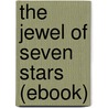 The Jewel of Seven Stars (Ebook) door Bram Stroker