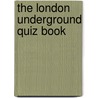 The London Underground Quiz Book door Chris Cowlin