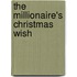 The Millionaire's Christmas Wish