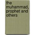 The Muhammad, Prophet and Others