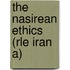The Nasirean Ethics (Rle Iran A)