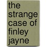 The Strange Case of Finley Jayne door Kady Cross