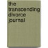The Transcending Divorce Journal