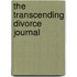 The Transcending Divorce Journal