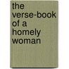 The Verse-Book of a Homely Woman by Fay Inchfawn