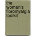 The Woman's Fibromyalgia Toolkit