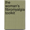 The Woman's Fibromyalgia Toolkit door M.D. Dawn A.D. Marcus