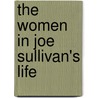 The Women in Joe Sullivan's Life by Marrie Ferrarella