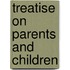 Treatise on Parents and Children