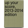 Up Your Score, 2013-2014 Edition door Michael Colton