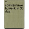 'n Splinternuwe Huwelik in 30 Dae door Douglas Weiss