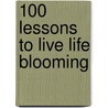 100 Lessons to Live Life Blooming door Gopal Das Sonkia