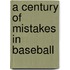 A Century of Mistakes in Baseball