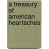 A Treasury of American Heartaches by Michael Viktor Butler