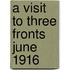 A Visit to Three Fronts June 1916