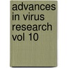 Advances in Virus Research Vol 10 by Wilber Smith