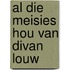 Al Die Meisies Hou Van Divan Louw