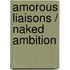 Amorous Liaisons / Naked Ambition