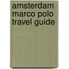 Amsterdam Marco Polo Travel Guide by Anneke Bokern